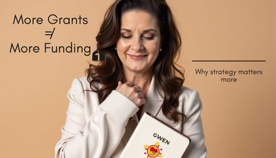Why Applying for More Grants Isn’t Getting You More Funding-Win-With-Gwen-NM-Grant-Writers-LLC